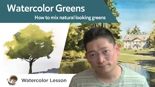 Watercolor Greens - how to mix natural looking greens