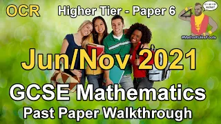 OCR GCSE Maths June 2021 / November 2021 Paper 6 Higher Tier Walkthrough