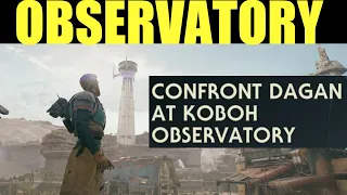 How to "confront dagan at koboh observatory" Walkthrough (Star Wars jedi survivor)