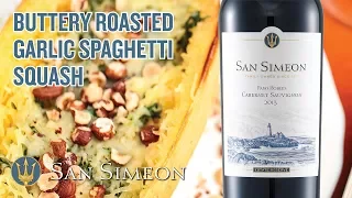 Food & Wine Pairing: Buttery Roasted Garlic Spaghetti Squash w/ Hazelnuts & San Simeon Cabernet
