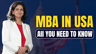MBA in USA: Program Selection, Cost of MBA, GMAT & GRE Test Scores, Resume, Application Essays