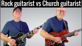Rock Guitarist VS Church Guitarist