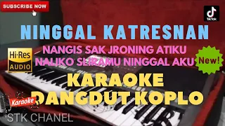 NINGGAL KATRESNAN (CAMPURSARI) KARAOKE DANGDUT KOPLO