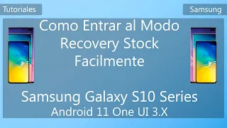 Como Entrar al Modo Recovery Stock en Android 11 - Samsung Galaxy S10 Series