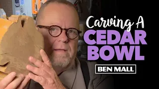 Carving A Cedar Bowl