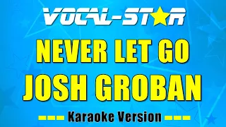 Josh Groban - Never Let Go (Karaoke Version) with Lyrics HD Vocal-Star Karaoke