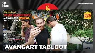 PSM Sessions: Join & Blend Presents: Avangart Tabldot