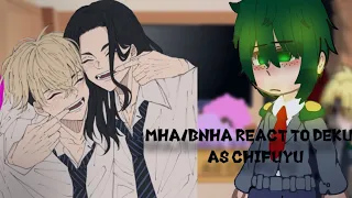 MHA/BNHA react to deku as Chifuyu || Bajifuyu || Dekubowl