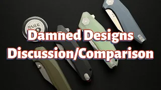 Damned Designs Comparisons and Random Discussion