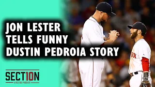 Jon Lester Tells Funny Dustin Pedroia Story