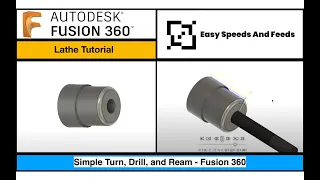 Fusion 360 Lathe Tutorial - Turn, Drill, and reaming