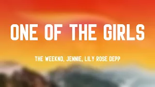 One Of The Girls - The Weeknd, JENNIE, Lily Rose Depp [Lyric Version] 🪗