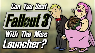 Can You Beat Fallout 3 With Only The Miss Launcher?