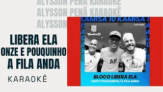 Karaokê - Kamisa 10 - Libera Ela / Onze e Pouquinho / A Fila Anda