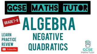 Negative Quadratics (Solving, Sketching & Turning Points) | Grade 7-9 Series | GCSE Maths Tutor