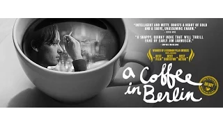 A Coffee in Berlin (2012) with Katharina Schüttler, Justus von Dohnányi, Tom Schilling movie