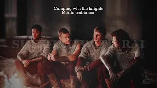 Camping with the knights: Merlin Ambience