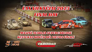 EKROSAS 2023 | #6 EAX VILKYČIAI. FINAL DAY. MASINĖ AVARIJA SUPERCARUOSE, KĘSTAS KOVOJO DĖL FINALO