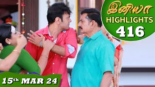 Iniya Serial | EP 416 Highlights | 15th Mar 2024 | Alya Manasa | Rishi | Saregama TV Shows Tamil