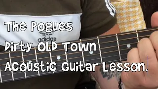 The Pogues-Dirty Old Town-Acoustic Guitar Lesson.