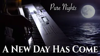 A New Day Has Come - Pure Nights - Relaxing Piano Music