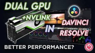 Dual GPU with NVLink: MASSIVE Video Editing Improvements!