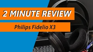 Why the Philips Fidelio X3 are awesome headphones - Review