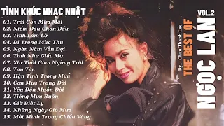 NHỮNG BÀI HÁT HAY NHẤT CỦA NGỌC LAN (VOL.2) 💚💚 TÌNH KHÚC NHẠC NHẬT