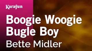 Boogie Woogie Bugle Boy - Bette Midler | Karaoke Version | KaraFun