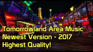 Tomorrowland Area Music | Newest Version - 2017 | Magic Kingdom