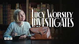 Lucy Worsley Investigates | BBC Select