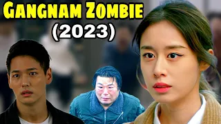 सिर्फ दो लोग कैसे पूरे ज़ाम्बी की सेना से लड़ते है | Gangnam Zombie (2023) | Movie Explained in Hindi