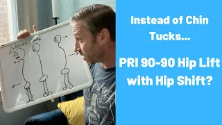 What to do Instead of Chin Tucks: PRI 90-90 Hip Lift with Hip Shift