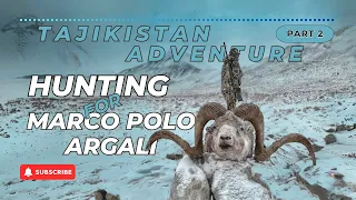 Tajikistan Adventure Part 2 Episode Hunting for Marco Polo Argali