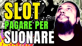 SLOT PAY TO PLAY // Le BAND che PAGANO per SUONARE