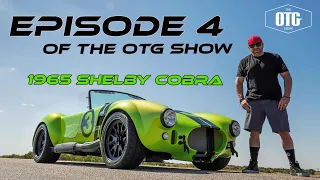 1965 Shelby Cobra - The OTG Show Episode 4 (4K)