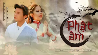 Phật Âm - Mỹ Hạnh Ft. Anh Duy (Official MV)