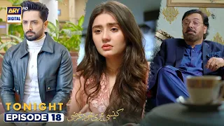 Kaisi Teri Khudgharzi Episode 18 | Tonight at 8:00 PM @ARYDigitalasia