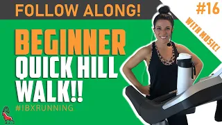 Beginner 15 MINUTE Hill Walk | Treadmill Follow Along! #IBXRunning