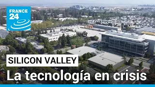 Silicon Valley, entre una profunda crisis y un optimismo inagotable • FRANCE 24 Español