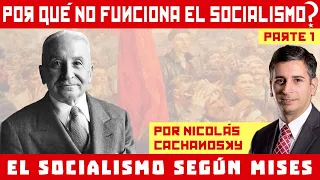 Nicolás Cachanosky - El Socialismo según Mises