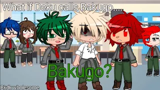 What if Deku calls Bakugo "Bakugo" ?//wholesome// bkdk skit//gacha club//Katie_