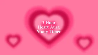 Ultimate 3-Hour Heart Aura Study Timer: Boost Your Focus with Intuitive Intervals 🌟