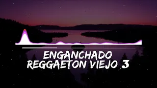 ENGANCHADO DE REGGAETON VIEJO 3 - ( MIX - TOMI DJ )