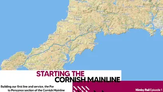 Starting the Cornish Mainline | NIMBY Rails