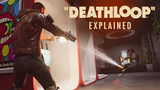 DEATHLOOP Explained