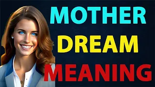 Mother Dream Interpretation | Dream |Mother| Mother Dream Meaning