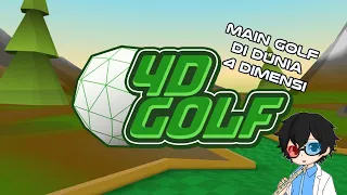 Rungkad Di Dunia 4 Dimensi | 4D Golf