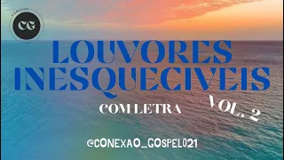 Louvores Inesquecíveis Vol. 2 Completo com Letra