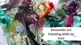 Encaustic Art / Painting With An Iron / Abstract Painting For Beginners